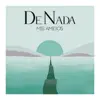 De Nada - Mis Amigos - Single